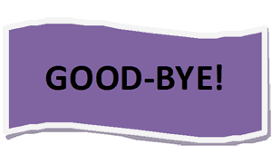Good bye